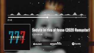 Ligabue  Seduto in riva al fosso 2020 Remaster Official Visual Art Video [upl. by Balthasar]