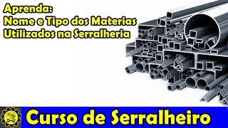 Curso de Serralheiro 11  Nomes dos Materiais Utilizados na Serralheria  Curso de Serralheria [upl. by Llien782]