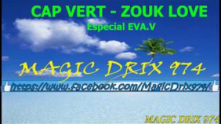 ZOUKLOVE  CAP VERT Especial EVAV BY MAGIC DRIX 974 [upl. by Ahsyle]