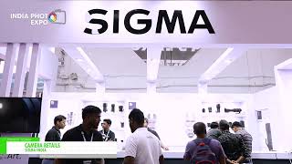 India Photo Expo 2024 Camera Retails  SIGMA INDIA [upl. by Yenmor256]