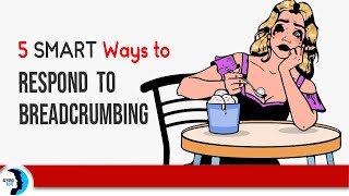 SMART Ways To Respond To Breadcrumbing 4 Ways To Outsmart HimHer [upl. by Gothard]