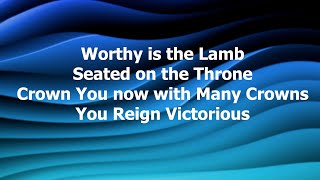 Worthy Is The Lamb  Builds Up  Deep Worship Lyrics [upl. by Tema]