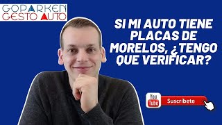 Si mi auto tiene placas de Morelos ¿Tengo que verificar [upl. by Naaman]