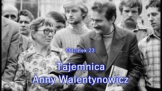 Tajemnica Anny Walentynowicz 23 [upl. by Adnawot654]