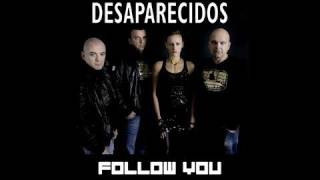 Desaparecidos  Follow You [upl. by Hercules]