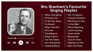 William Branhams Favorite Songs Playlist｜End Time Message Believers Songs [upl. by Sonya]