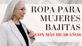 ¿Cómo Vestir si Eres Una Mujer Bajita de 50 AÑOS o MÁS [upl. by Hentrich]