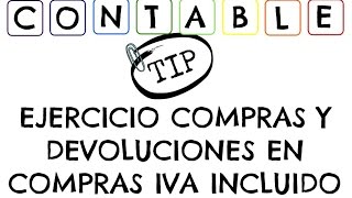 EJERCICIO COMPRAS Y DEVOLUCIONES EN COMPRAS IVA INCLUIDO [upl. by Adlesirg]