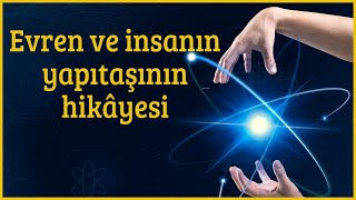 EVREN VE İNSANIN YAPITAŞININ HİKÂYESİ 1 [upl. by Studnia]