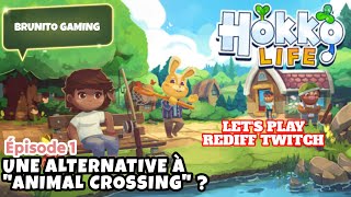 UNE ALTERNATIVE A quotANIMAL CROSSINGquot   HOKKO LIFE Lets Play Ep1 REDIFF TWITCH [upl. by Lothaire]