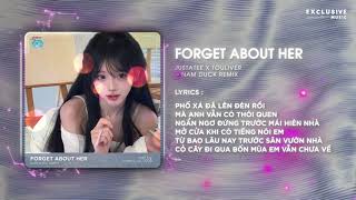 Forget About Her  Touliver X JustaTee  Nam Duck Remix   Hot TikTok 2024  Audio Lyrics Video [upl. by Petra]