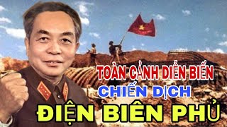 TOÀN CẢNH CHIẾN DỊCH ĐIỆN BIÊN PHỦ 1954 CHIẾN DỊCH THAY ĐỔI CỤC DIỆN THẾ GIỚI [upl. by Airtemad]