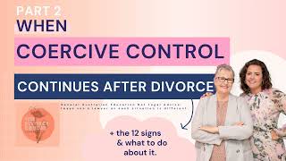 When Coercive Control Continues After Separation or Divorce Part 2  Ep 129 [upl. by Yoshiko485]