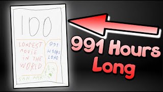 What is the Longest Movie Ever Made [upl. by Marmion658]