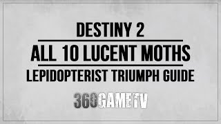 All 10 Lucent Moth Locations  Lepidopterist Triumph Guide  Solution  Tutorial  Destiny 2 [upl. by Irahk232]