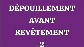 DÉPOUILLEMENT AVANT REVÊTEMENT 2 [upl. by Leanard]