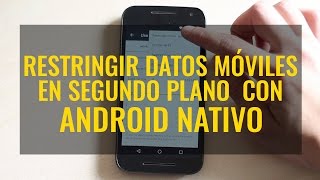 Restringe datos móviles en segundo plano en Android nativo [upl. by Lednar]