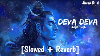 DEVA DEVA slowedreverb quotBrahmāstraquot Ranbir Kapoor Alia Bhatt  Arijit Singh  Pritam [upl. by Losse]