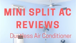 Mini Split AC Reviews Ductless Air Conditioning [upl. by Ioj]