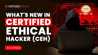 Certified Ethical Hacker Whats New in CEH  Full Update [upl. by Mihar967]