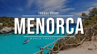 MENORCA Travel Guide 2024  The Most Beautiful Island in Spain [upl. by Celisse]