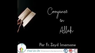 Croyance en Allah Session 4 Par Fr Zayd Imamane [upl. by Aehsal]