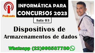 03  Dispositivos de armazenamento  PODCASTS  Informática para Concursos 2023  Prof Romilton [upl. by Nyrak]