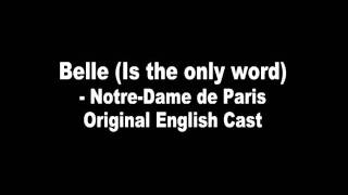 Belle Is the only word  Notre Dame de Paris English Cast [upl. by Asereht684]