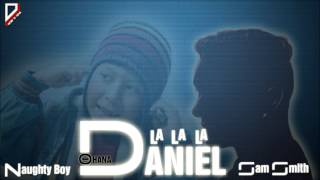 DJ Daniel ohana  Naughty Boy  La La La ft Sam Smith Bootleg [upl. by Imaon]