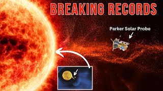 NASAs Parker Solar Probe Breaks Records and Reveals New Insights About the Sun [upl. by Ahtelra]