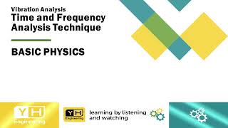 Vibration Analysis  Time and Frequency Analysis Technique  BASIC PHYSICS [upl. by Ssidnak]