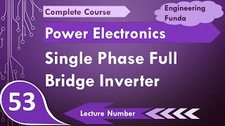 Single Phase Full Bridge Inverter Basics Circuit Working Waveforms amp Applications Explained [upl. by Liemaj349]