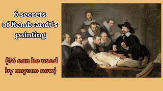 Six secrets of Rembrandt’s painting Number 6 can be used by anyone now [upl. by Connelley]