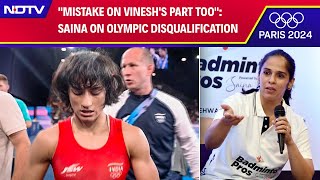 Vinesh Phogat Disqualified  Saina Nehwal On Wrestlers Disqualification quotMistake Onquot [upl. by Nohsed]