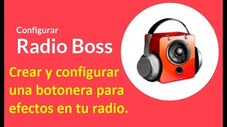 RadioBoss  Configurar botonera con efectos e identificadores  Guardar botonera [upl. by Marko265]