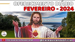 Oferecimento Diário Fevereiro 2024 Sagrado Coração de Jesus [upl. by Ayad]