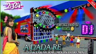 new santali dj song 2024 🎉 a dada re santali dj song 🔉 a dada re santali dj video 🎬 dj daktar murmu [upl. by Dympha]