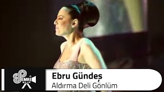 Ebru GÜNDEŞ  Aldırma Deli Gönlüm [upl. by Oinota]