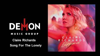 Claire Richards  Song For The Lonely [upl. by Lenor456]