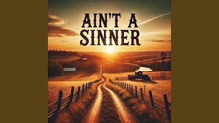 Aint A Sinner [upl. by Desdamona]