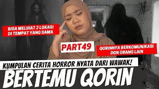 JIWANYA NYARIS DIAMBIL ALIH OLEH QORIN  KISAH HORROR WAWAK PART 49 [upl. by Nuhsar]