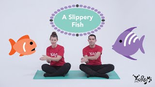 Slippery Fish Childrens Music  Kids Music Yoga and Mindfulness with Yo Re Mi [upl. by Nalani84]