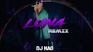 LUNA  Remix  Feid  Dj Nao [upl. by Odrareve]