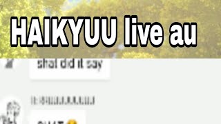 HAIKYUU TEXT HAIKYUU TEXT live au [upl. by Odnumyer]