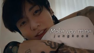 FMV Jeon jungkook  Make you mine  fmv video [upl. by Nwahsd]