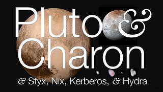 Pluto and Charon and Styx Nix Kerberos and Hydra [upl. by Ayidah165]