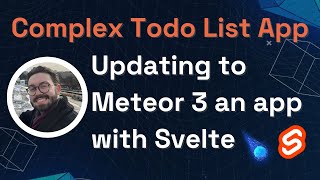 Complex Todo List App Updating to Meteor 3 an app with Svelte [upl. by Enyak]