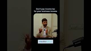 Dont pay income tax for your income  How to save Income tax for your business  eAuditor Office [upl. by Misaq408]