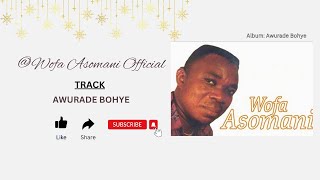 Wofa Asomani Official  Awurade Bohye Official Live Audio wofaasomani wofaasomanisongs [upl. by Melmon68]