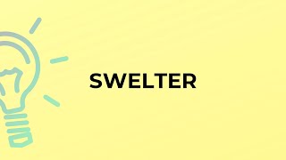 What is the meaning of the word SWELTER [upl. by Og]